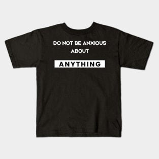 Philippians 4:6 Be Anxious for Nothing V8 Kids T-Shirt